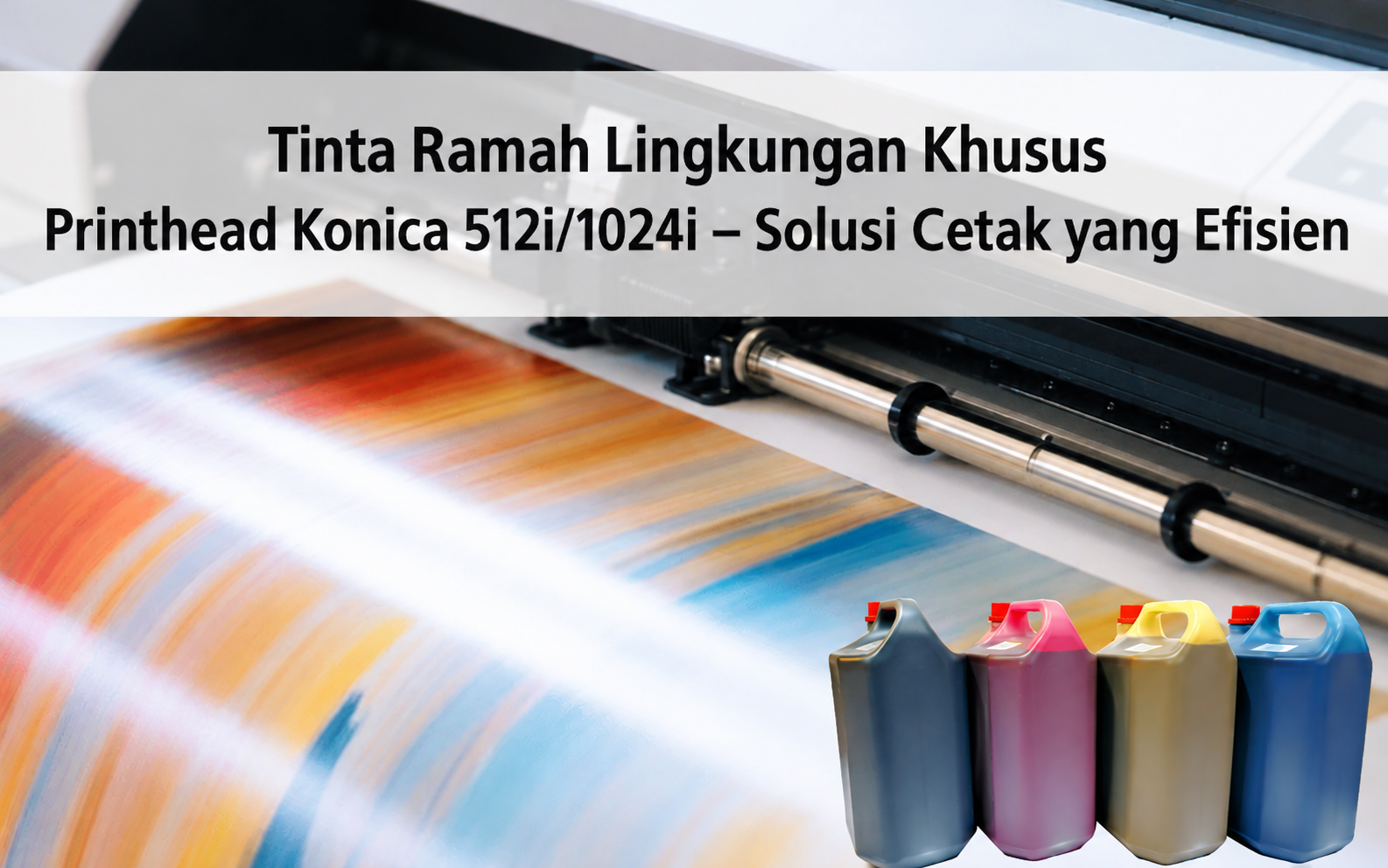 Tinta Ramah Lingkungan untuk Printhead Konica 512i/1024i